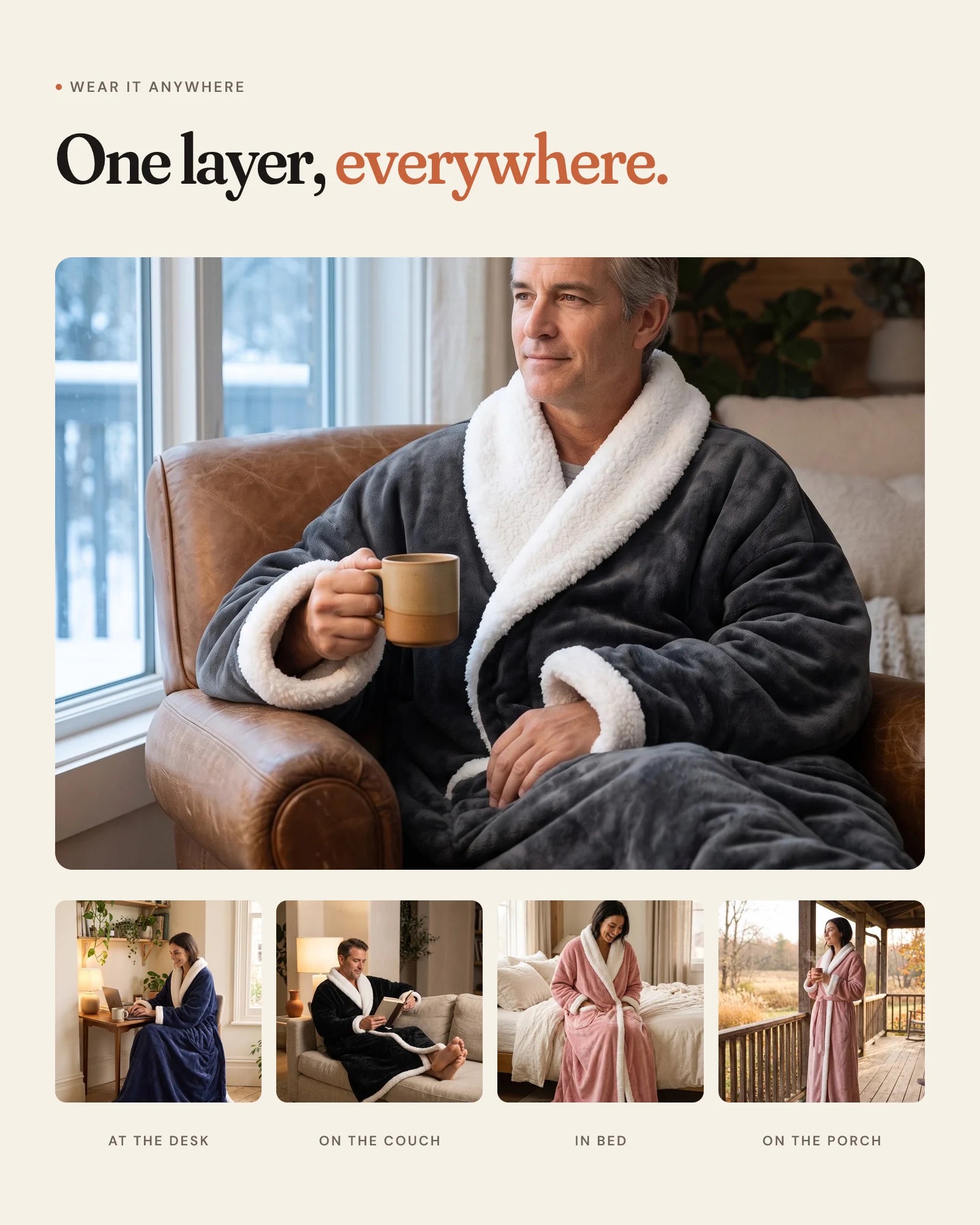 One layer everywhere: at the desk, on the couch, in bed, on the porch